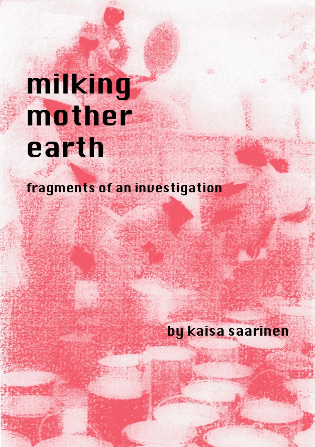 Book Launch: Milking Mother Earth: Fragments of an Investigation by Kaisa Saarinen poster