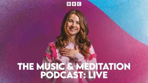 BBC Sso 2026/27: The Music & Meditation Podcast: Live poster