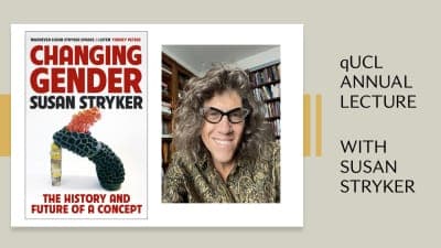 qUCL Annual Lecture: 'Changing Gender' with Susan Stryker poster