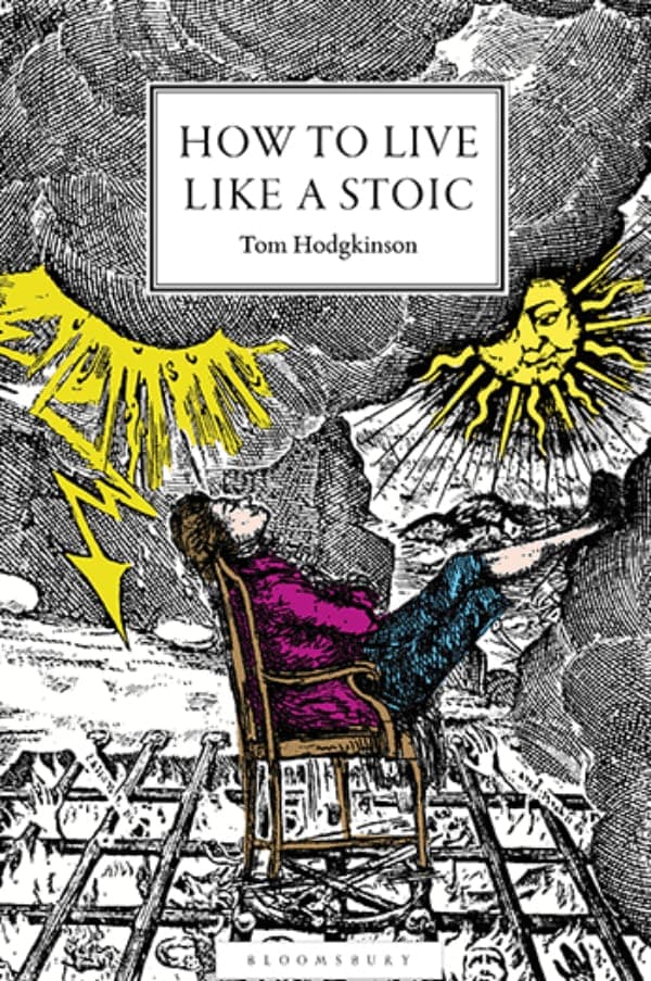 Tom Hodgkinson: How to Live Like a Stoic poster