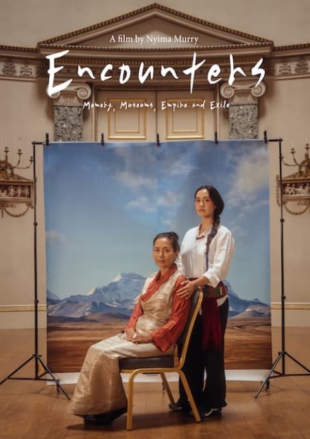 “Encounters: Memories, Museums, Empire and Exile” + Q&A - Tibet Film Festival London poster